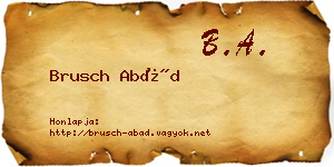 Brusch Abád névjegykártya